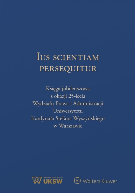 okładka Ius Scientiam Persequitur. Księga jubileuszowa... książka | Janusz Wesserling, Leszek Karski, Mateusz Badowski