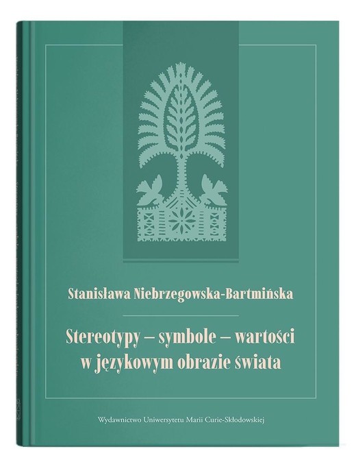 okładka Stereotypy - symbole - wartości w językowym... książka | Stanisława Niebrzegowska-Bartmińska
