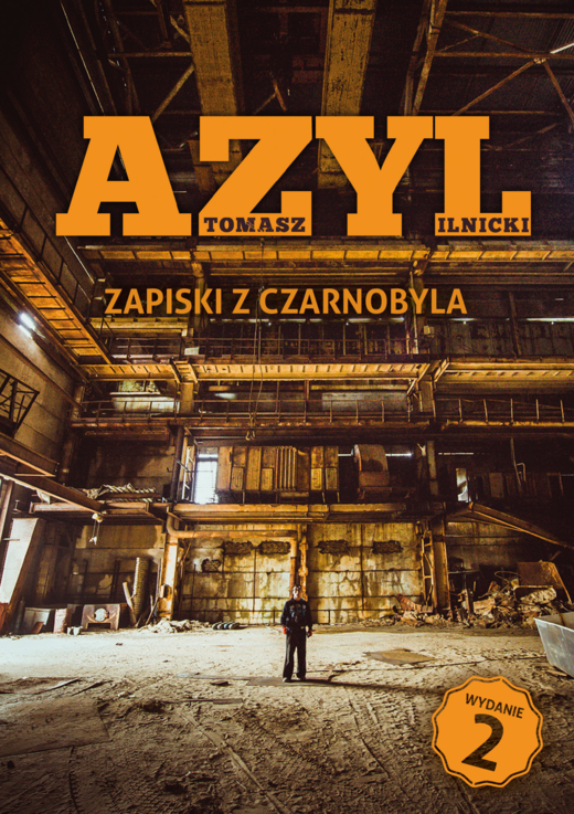 okładka Azyl. Zapiski z Czarnobyla ebook | epub, mobi | Ilnicki Tomasz