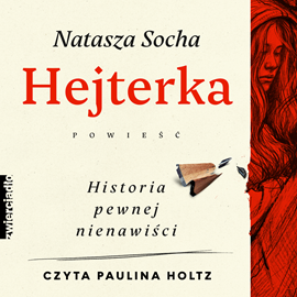okładka Hejterka. Historia pewnej nienawiści audiobook | MP3 | Natasza Socha