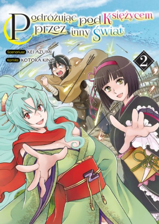 okładka Podróżując pod Księżycem przez inny świat. Tom 2 książka | Kei Azumi, Kotora Kino