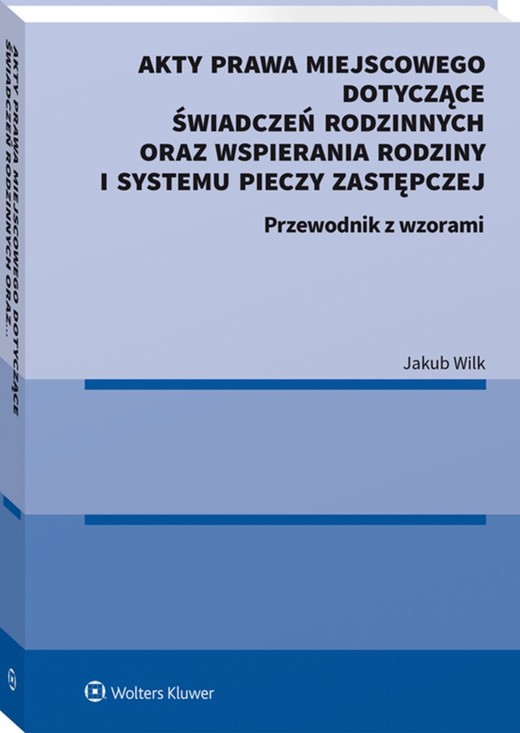 okładka Akty prawa miejscowego dotyczące świadczeń... książka | Jakub Wilk