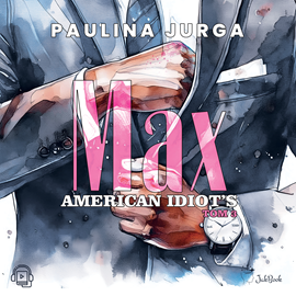 okładka Max. American Idiot's. Tom 3 audiobook | MP3 | Paulina Jurga