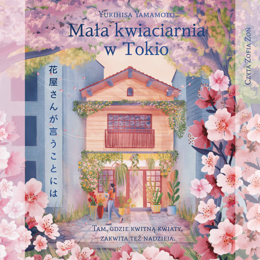 okładka Mała kwiaciarnia w Tokio audiobook | MP3 | Yukihisa Yamamoto