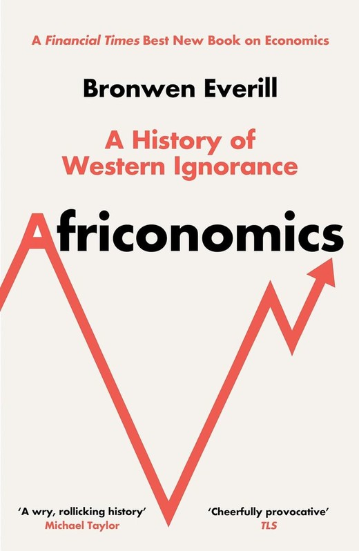 okładka Africonomics. A History of Western Ignorance and African Economics wer. angielska książka | Bronwen Everill
