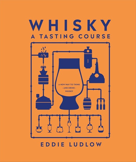 okładka Whisky A Tasting Course książka | Ludlow Eddie