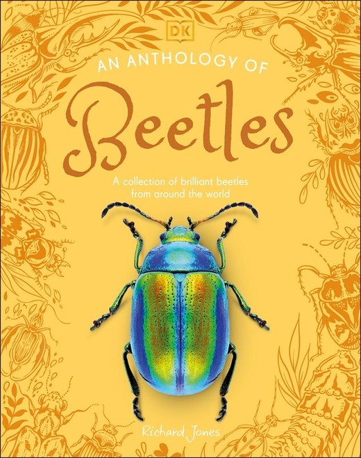 okładka An Anthology of Beetles. A Collection of Brilliant Beetles from Around the World książka | Richard Jones
