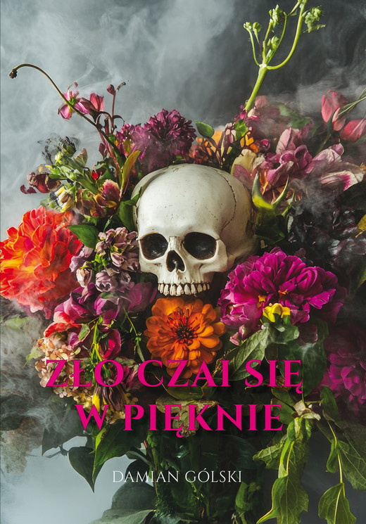 okładka Zło czai się w pięknie książka | Gólski Damian