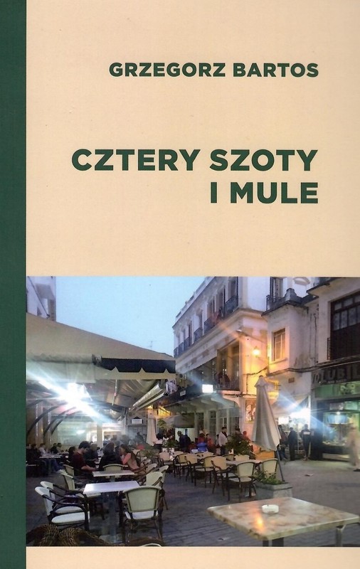 okładka Cztery szoty i mule książka | Grzegorz Bartos