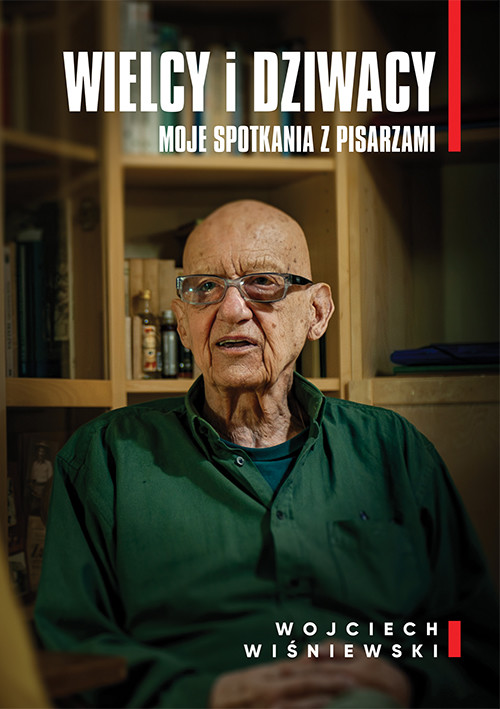 okładka Wielcy i dziwacy. Moje spotkania z pisarzami książka | Wiśniewski Wojciech