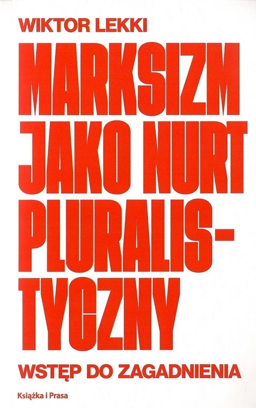 okładka Marksizm jako nurt pluralistyczny. Wstęp do zagadnienia książka | Wiktor Lekki