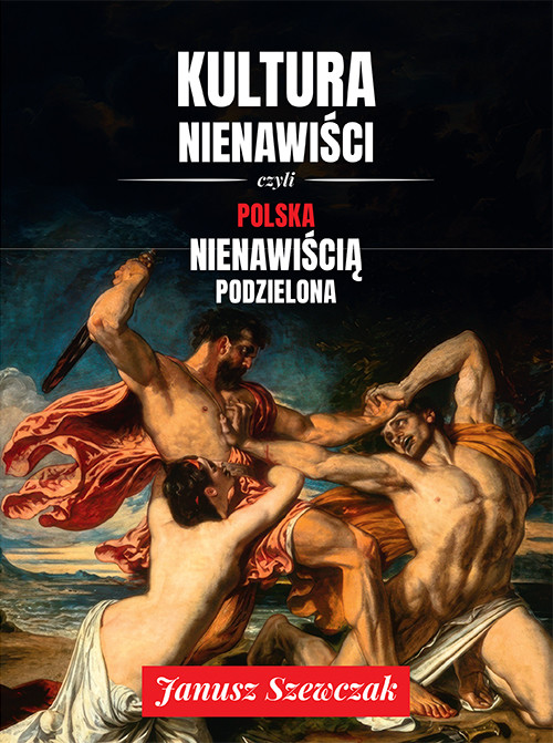 okładka Kultura nienawiści książka | Janusz Szewczak