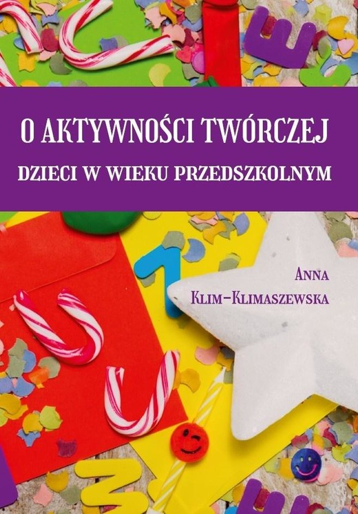 okładka O aktywności twórczej dzieci w wieku przedszkolnym książka | Anna Klim-Klimaszewska