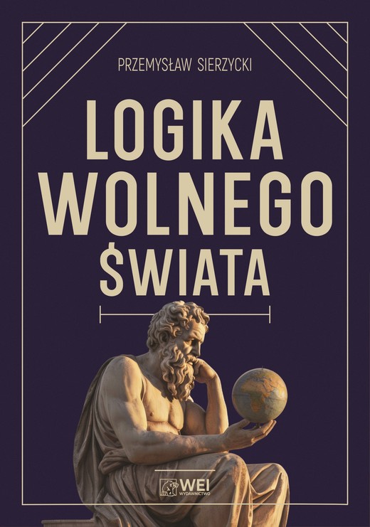 okładka Logika wolnego świata książka | Przemysław Sierzycki