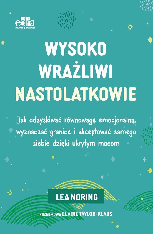 okładka Wysoko wrażliwi nastolatkowie książka | Noring L.