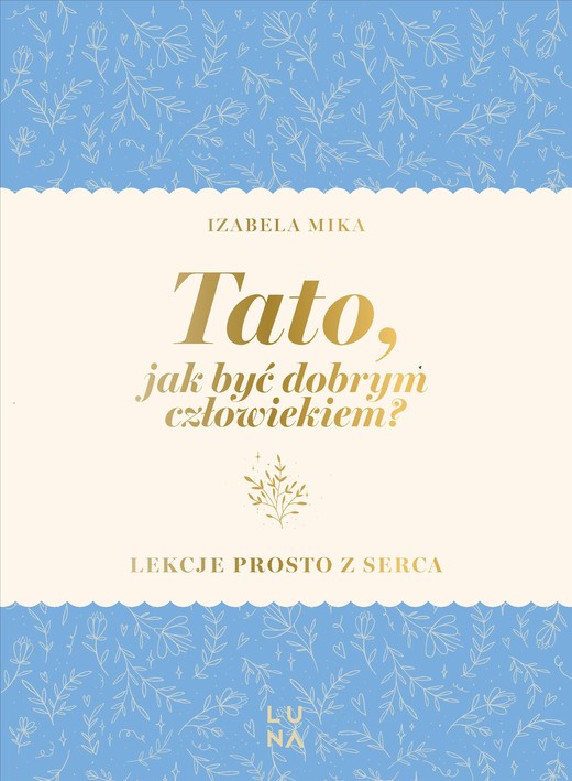okładka Tato, jak być dobrym człowiekiem? książka | Mika Izabela