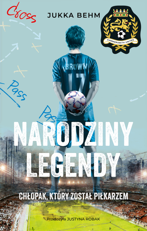 okładka Narodziny legendy. Chłopak, który został piłkarzem. Hammersmith United. Tom 1 książka | Behm Jukka