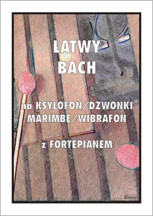 okładka Łatwy Bach na ksylofon/dzwonki/marimbę/wibrafon... książka | Tadeusz Pawson
