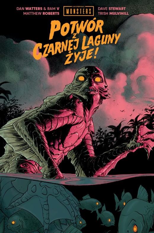 okładka Universal Monsters: Potwór z Czarnej Laguny Żyje! książka | Watters Dan, Matthew Roberts, Ram V