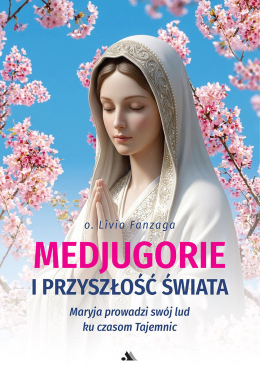 okładka Medjugorje i przyszłość świata książka | Livio Fanzaga
