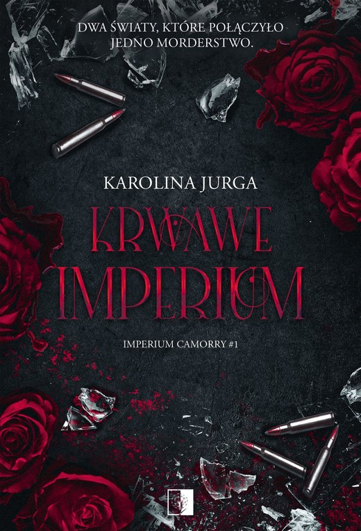okładka Krwawe imperium. Imperium Camorry. Tom 1 książka | Karolina Jurga