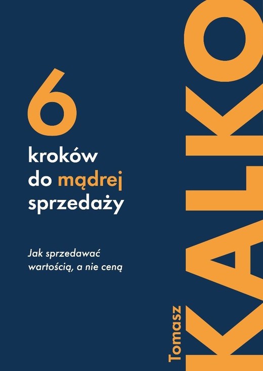 okładka Sześć kroków do mądrej sprzedaży książka | Kalko Tomasz