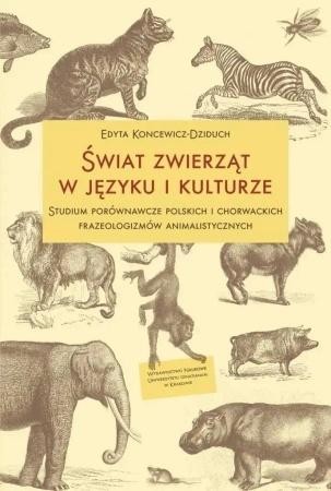 okładka Świat zwierząt w języku i kulturze. Studium... książka | Edyta Koncewicz-Dziduch