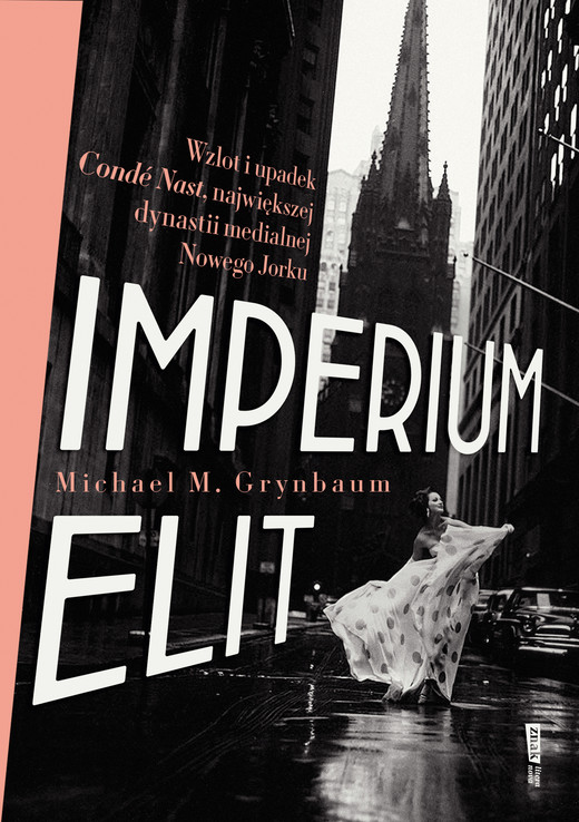 okładka Imperium elit. Wzlot i upadek Condé Nast, największej dynastii medialnej Nowego Jorku ebook | epub, mobi | Rafał Śmietana, Michael M. Grynbaum