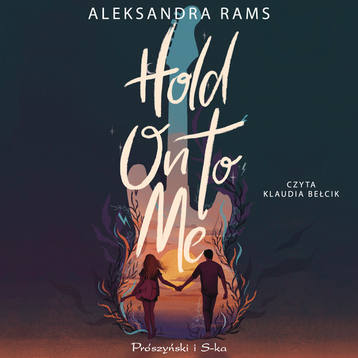 okładka Hold On to Me audiobook | MP3 | Aleksandra Rams