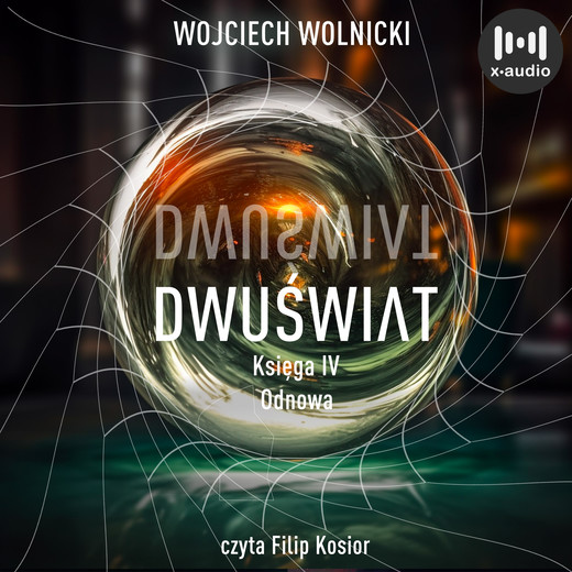 okładka Dwuświat. Księga IV. Odnowa audiobook | MP3 | Wojciech Wolnicki