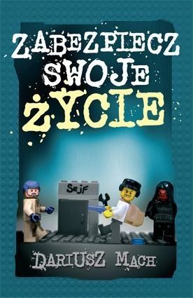 okładka Zabezpiecz swoje życie książka | Dariusz Mach