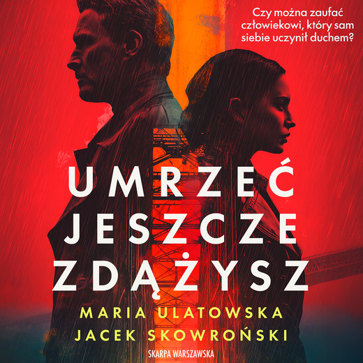okładka Umrzeć jeszcze zdążysz audiobook | MP3 | Maria Ulatowska, Jacek Skowroński