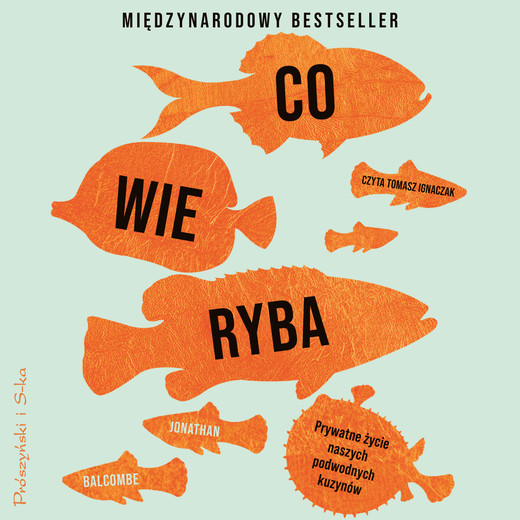 okładka Co wie ryba audiobook | MP3 | Jonathan Balcombe
