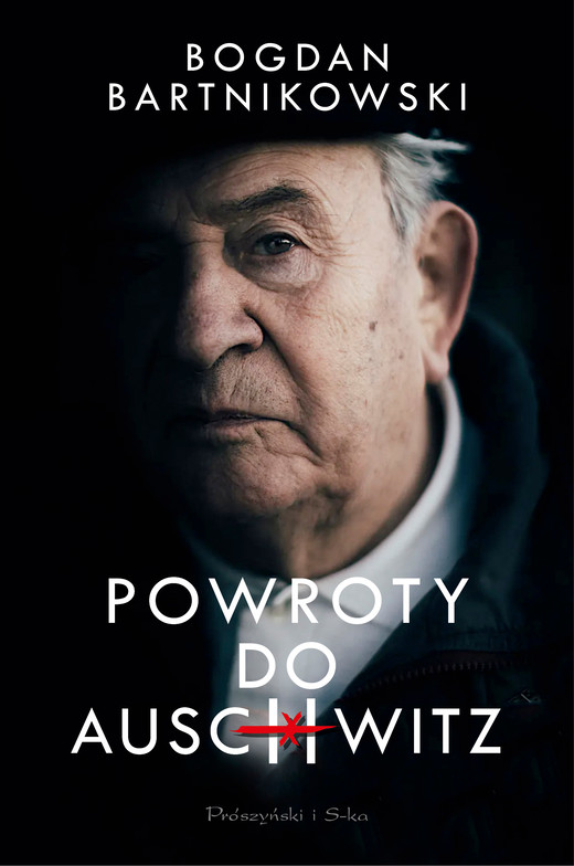 okładka Powroty do Auschwitz ebook | epub, mobi | Bogdan Bartnikowski