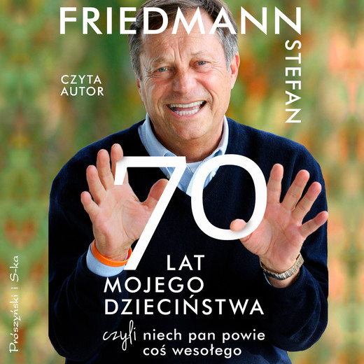 okładka 70 lat mojego dzieciństwa, czyli niech pan powie coś wesołego audiobook | MP3 | Stefan Friedmann