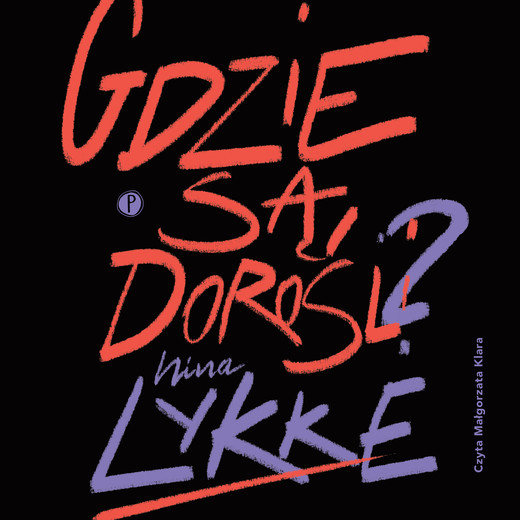 okładka Gdzie są dorośli? audiobook | MP3 | Nina Lykke