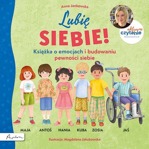 okładka Aktywne Czytanie. Lubię siebie! Książka o emocjach i budowaniu pewności siebie książka | Anna Jankowska