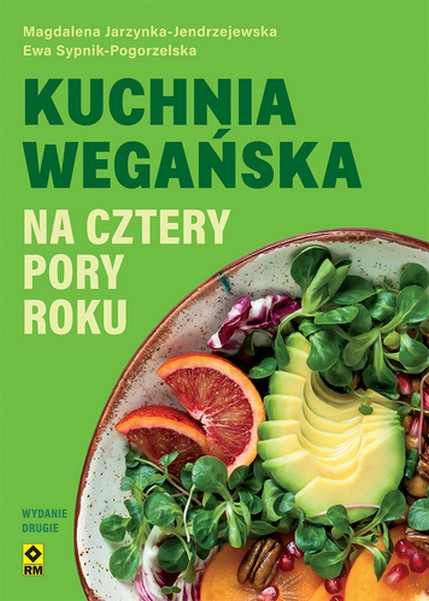 okładka Kuchnia wegańska na cztery pory roku wyd. 2026 książka | Magdalena Jarzynka-Jendrzejewska, Ewa Sypnik-Pogorzelska