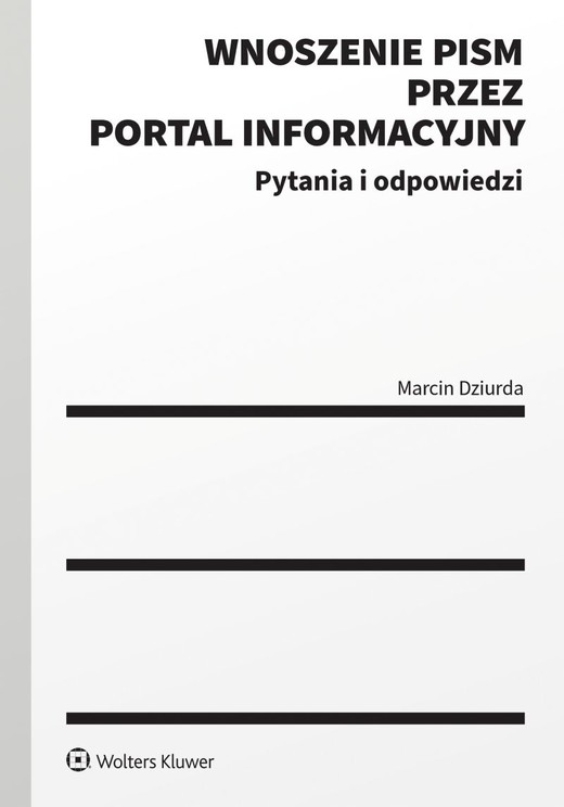 okładka Wnoszenie pism przez portal informacyjny. Pytania i odpowiedzi książka | Marcin Dziurda