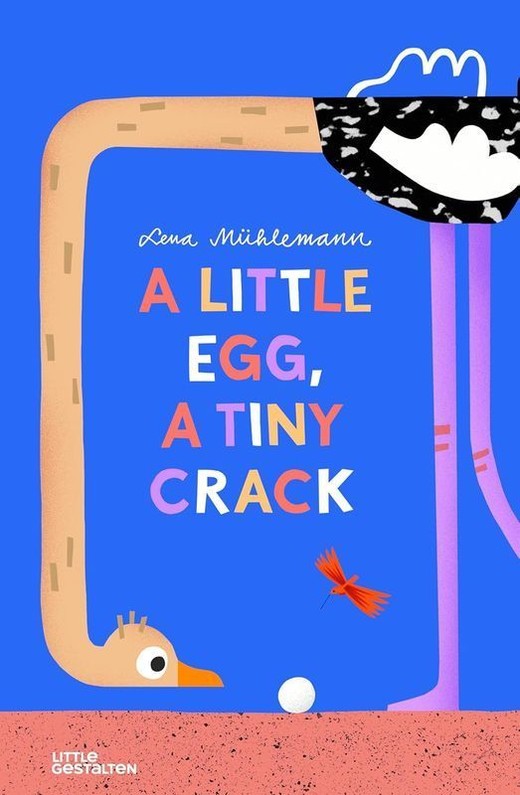 okładka A Little Egg, a Tiny Crack książka | Lena Mühlemann