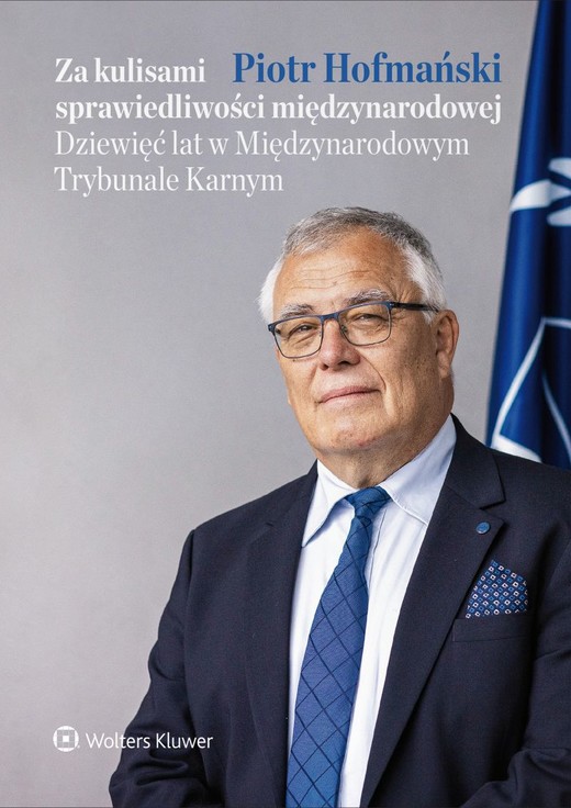 okładka Za kulisami sprawiedliwości międzynarodowej. Dziewięć lat w Międzynarodowym Trybunale Karnym książka | Piotr Hofmański