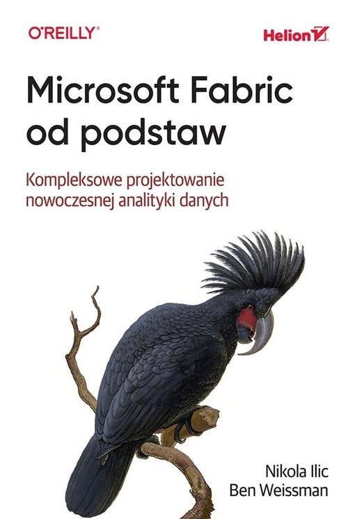 okładka Microsoft Fabric od podstaw książka | Ben Weissman, Nikola Ilic