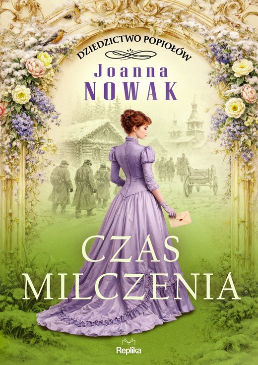 okładka Czas milczenia. Dziedzictwo popiołów  Tom 2 książka | Joanna Nowak