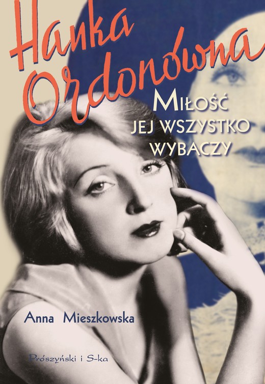 okładka Hanka Ordonówna. Miłość jej wszystko wybaczy książka | Anna Mieszkowska