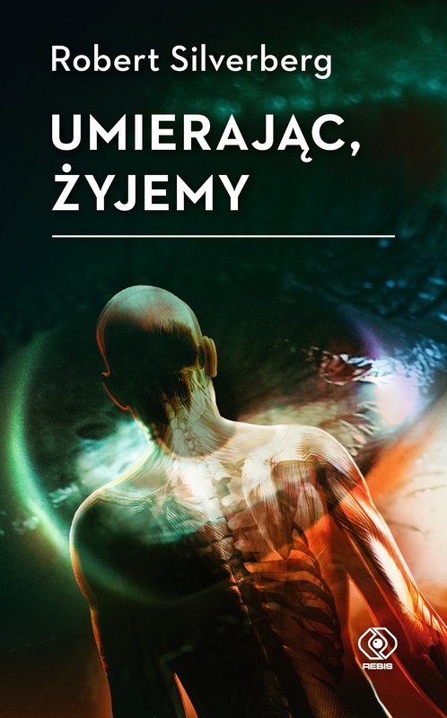 okładka Umierając, żyjemy ebook | epub, mobi | Silverberg Robert