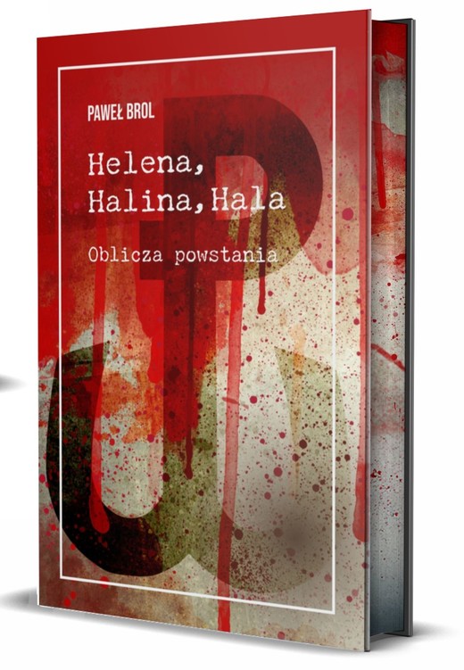 okładka Helena, Halina, Hala. Oblicza powstania (ilustrowane brzegi) książka | Paweł Brol