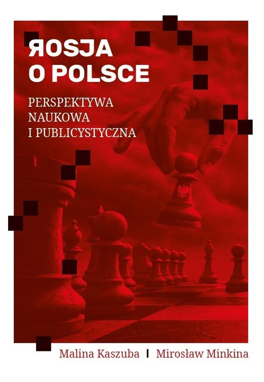 okładka Rosja o Polsce. Perspektywa naukowa i publicyst. książka | Malina Kaszuba, Minkina Mirosław