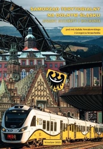 okładka Samorząd terytorialny na Dolnym Śląsku książka | Nowakowski Rafał, red. GrzegorzStrauchold