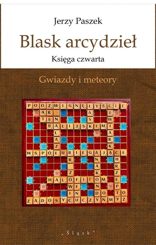 okładka Blask arcydzieł. Księga czwarta. Gwiazdy i meteory książka | Paszek Jerzy