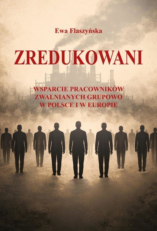 okładka Zredukowani. Wsparcie pracowników zwalnianych... książka | Ewa Flaszyńska